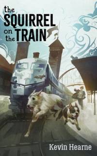 The Squirrel on the Train av Kevin Hearne