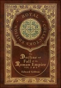 The Decline and Fall of the Roman Empire Vol 3 & 4 (Royal Collector's Edition) (Case Laminate Hardcover with Jacket) av Edward Gibbon