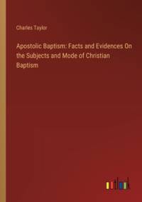 Apostolic Baptism av Charles Taylor