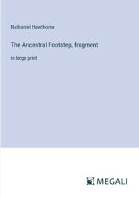 The Ancestral Footstep, fragment av Nathaniel Hawthorne