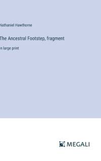 The Ancestral Footstep, fragment av Nathaniel Hawthorne