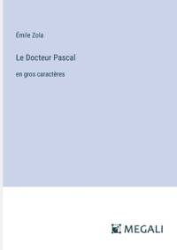 Le Docteur Pascal av Ãmile Zola
