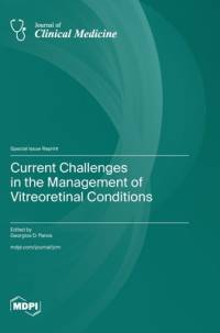 Current Challenges in the Management of Vitreoretinal Conditions