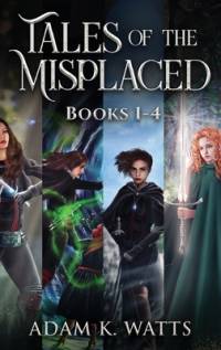 Tales of the Misplaced - Books 1-4 av Adam K Watts