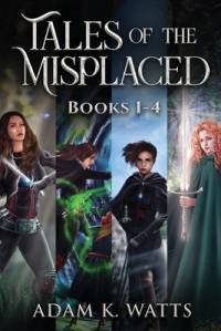 Tales of the Misplaced - Books 1-4 av Adam K Watts