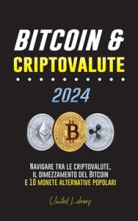 Bitcoin & criptovalute 2024 av United Library