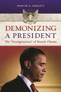 Demonizing a President av Martin A Parlett
