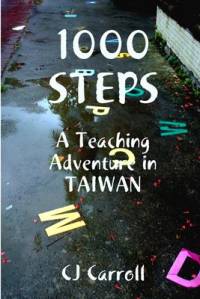 1000 STEPS, An ESL Teaching Adventure in Taiwan av Claudia Carroll