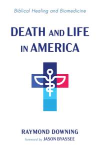 Death and Life in America av Raymond Downing