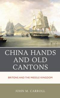 China Hands and Old Cantons av John M Carroll