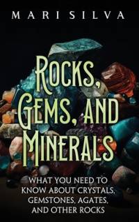 Rocks, Gems, and Minerals av Mari Silva