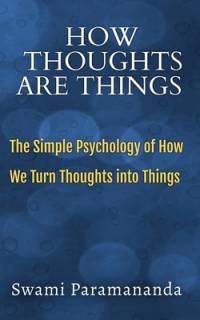 How Thoughts Are Things av Swami Paramananda