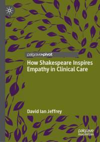 How Shakespeare Inspires Empathy in Clinical Care av David Ian Jeffrey