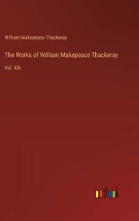 The Works of William Makepeace Thackeray av William Makepeace Thackeray