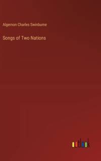 Songs of Two Nations av Algernon Charles Swinburne