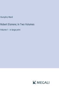 Robert Elsmere; In Two Volumes av Humphry Ward