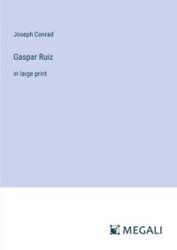 Gaspar Ruiz av Joseph Conrad