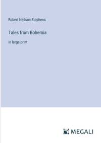 Tales from Bohemia av Robert Neilson Stephens