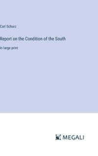 Report on the Condition of the South av Carl Schurz