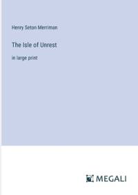 The Isle of Unrest av Henry Seton Merriman