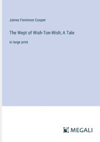 The Wept of Wish-Ton-Wish; A Tale av James Fenimore Cooper