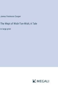 The Wept of Wish-Ton-Wish; A Tale av James Fenimore Cooper