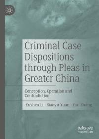Criminal Case Dispositions Through Pleas in Greater China av Enshen Li