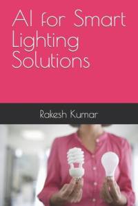 AI for Smart Lighting Solutions av Rakesh Kumar