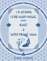 16 STRING LYRE HARP MUSIC From EAST & SOUTHEAST ASIA av Dave Brown