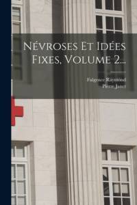 Névroses Et Idées Fixes, Volume 2... av Pierre Janet