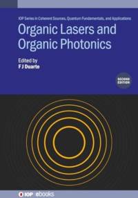 Organic Lasers and Organic Photonics (Second Edition) av F J (Fellow of the Australian Institute of Physics Duarte