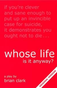 Whose Life is it Anyway? av Brian Clark