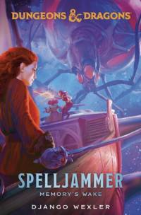 Dungeons & Dragons: Spelljammer: Memory's Wake av Django Wexler