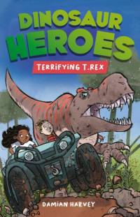 Dinosaur Heroes: Terrifying T. Rex av Damian Harvey