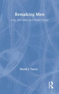 Remaking Men av David Tacey