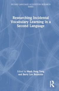 Researching Incidental Vocabulary Learning in a Second Language av Mark Feng Teng