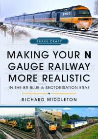 Making Your N Gauge Railway More Realistic av Richard Middleton