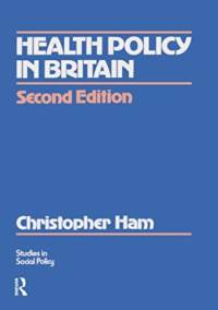 Health Policy in Britain av Christopher Ham