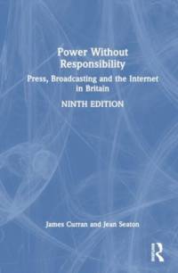 Power Without Responsibility av James Curran