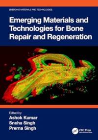Emerging Materials and Technologies for Bone Repair and Regeneration av Ashok Kumar