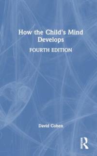 How the Child's Mind Develops av David Cohen