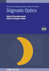 Stigmatic Optics (Second Edition) av Rafael G (Huawei Technolgies (Finland)) Gonzalez-Acuna