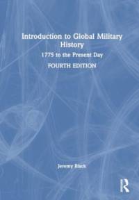Introduction to Global Military History av Jeremy Black