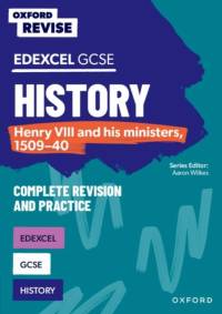 Oxford Revise: Edexcel GCSE History: Henry VIII and his ministers, 1509-40 Complete Revision and Practice av James Ball