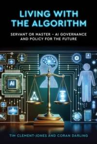 Living with the Algorithm: Servant or Master? av Tim Clement-Jones