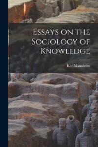 Essays on the Sociology of Knowledge av Karl Mannheim