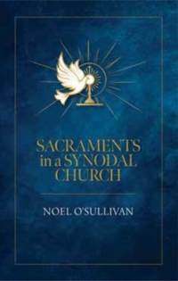 Sacrements in a Synodal Church av Noel O'Sullivan