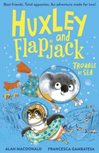 Huxley and Flapjack: Trouble at Sea av Alan MacDonald