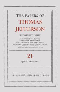 The Papers of Thomas Jefferson, Retirement Series, Volume 21 av Thomas Jefferson
