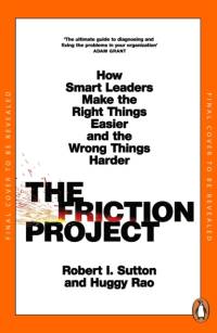 The Friction Project av Robert I. Sutton